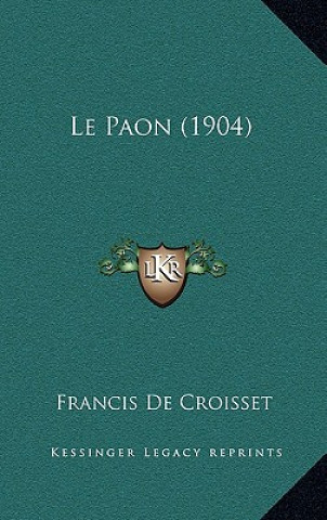 Buch Le Paon (1904) Francis De Croisset