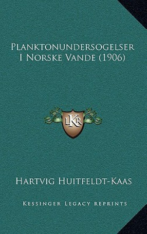 Kniha Planktonundersogelser I Norske Vande (1906) Hartvig Huitfeldt-Kaas