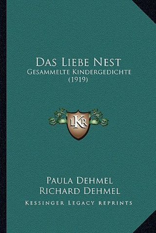 Kniha Das Liebe Nest: Gesammelte Kindergedichte (1919) Paula Dehmel