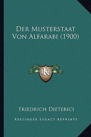Книга Der Musterstaat Von Alfarabi (1900) Friedrich Heinrich Dieterici