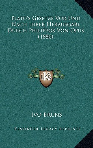 Boek Plato's Gesetze Vor Und Nach Ihrer Herausgabe Durch Philippos Von Opus (1880) Ivo Bruns