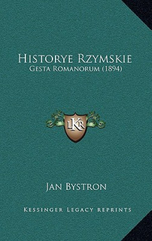 Knjiga Historye Rzymskie: Gesta Romanorum (1894) Jan Bystron