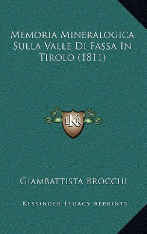 Kniha Memoria Mineralogica Sulla Valle Di Fassa In Tirolo (1811) Giambattista Brocchi