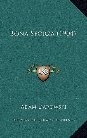 Książka Bona Sforza (1904) Adam Darowski