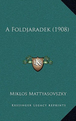 Buch A Foldjaradek (1908) Miklos Mattyasovszky