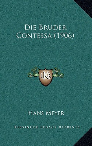 Knjiga Die Bruder Contessa (1906) Hans Meyer