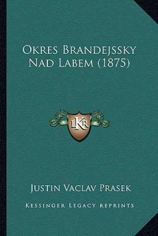 Carte Okres Brandejssky Nad Labem (1875) Justin Vaclav Prasek