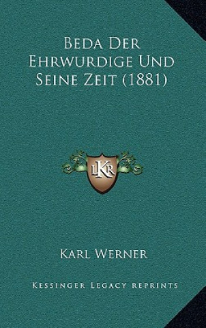 Libro Beda Der Ehrwurdige Und Seine Zeit (1881) Karl Werner