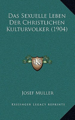 Carte Das Sexuelle Leben Der Christlichen Kulturvolker (1904) Josef Muller