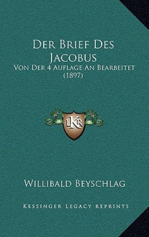 Βιβλίο Der Brief Des Jacobus: Von Der 4 Auflage An Bearbeitet (1897) Willibald Beyschlag