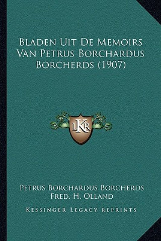 Kniha Bladen Uit De Memoirs Van Petrus Borchardus Borcherds (1907) Petrus Borchardus Borcherds