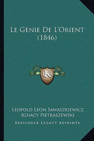 Könyv Le Genie De L'Orient (1846) Leopold Leon Sawaszkiewicz