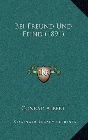 Buch Bei Freund Und Feind (1891) Conrad Alberti