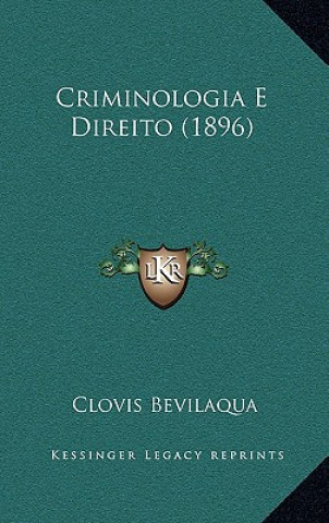 Kniha Criminologia E Direito (1896) Clovis Bevilaqua