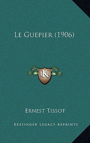 Knjiga Le Guepier (1906) Ernest Tissot