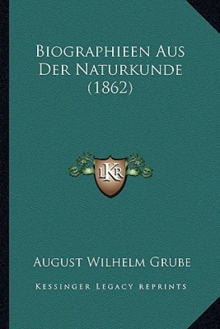 Book Biographieen Aus Der Naturkunde (1862) August Wilhelm Grube