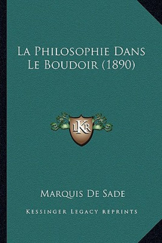 Kniha La Philosophie Dans Le Boudoir (1890) Marquis de Sade