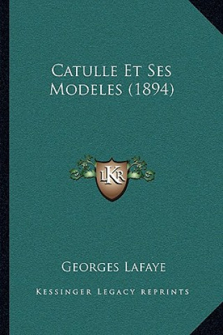 Libro Catulle Et Ses Modeles (1894) Georges De La Faye