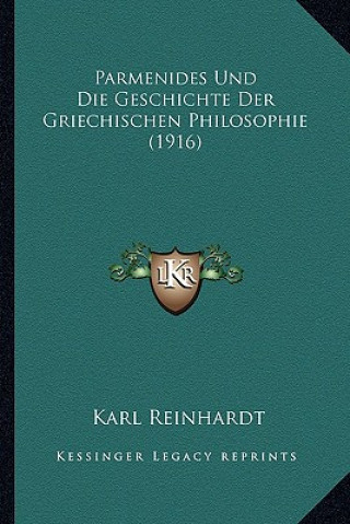 Książka Parmenides Und Die Geschichte Der Griechischen Philosophie (1916) Karl Reinhardt