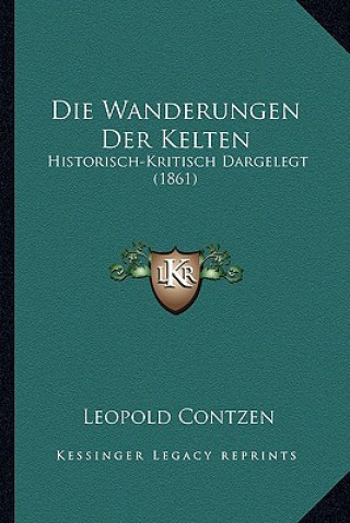 Carte Die Wanderungen Der Kelten: Historisch-Kritisch Dargelegt (1861) Leopold Contzen