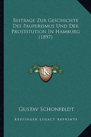 Carte Beitrage Zur Geschichte Des Pauperismus Und Der Prostitution In Hamburg (1897) Gustav Schonfeldt