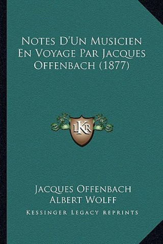 Kniha Notes D'Un Musicien En Voyage Par Jacques Offenbach (1877) Jacques Offenbach