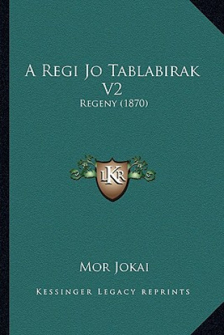 Książka A Regi Jo Tablabirak V2: Regeny (1870) Mor Jokai