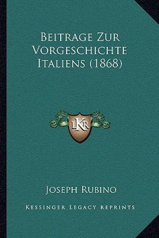 Könyv Beitrage Zur Vorgeschichte Italiens (1868) Joseph Rubino