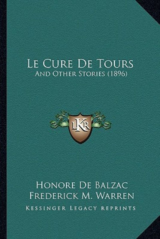 Carte Le Cure De Tours: And Other Stories (1896) Honore De Balzac