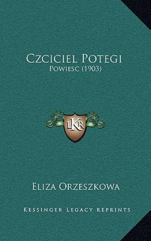 Kniha Czciciel Potegi: Powiesc (1903) Eliza Orzeszkowa