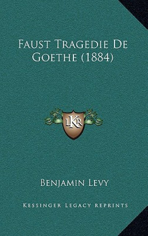 Książka Faust Tragedie De Goethe (1884) Benjamin Levy