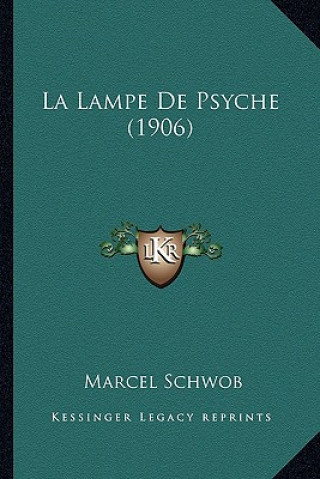 Kniha La Lampe De Psyche (1906) Marcel Schwob