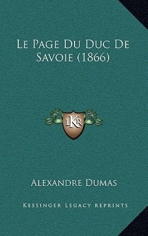 Kniha Le Page Du Duc De Savoie (1866) Alexandre Dumas