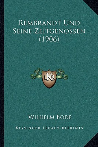 Carte Rembrandt Und Seine Zeitgenossen (1906) Wilhelm Bode