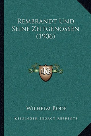 Книга Rembrandt Und Seine Zeitgenossen (1906) Wilhelm Bode