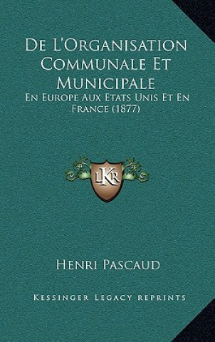 Carte De L'Organisation Communale Et Municipale: En Europe Aux Etats Unis Et En France (1877) Henri Pascaud