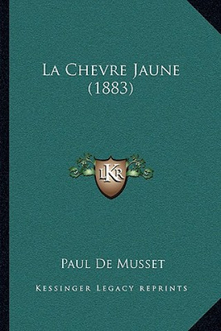 Buch La Chevre Jaune (1883) Paul De Musset