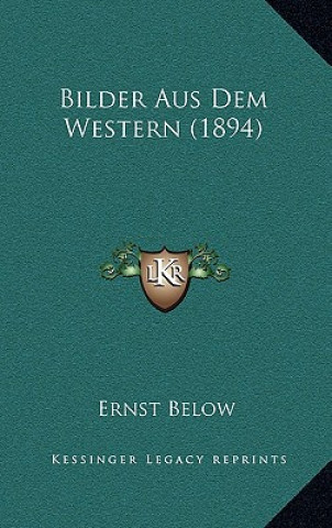 Carte Bilder Aus Dem Western (1894) Ernst Below