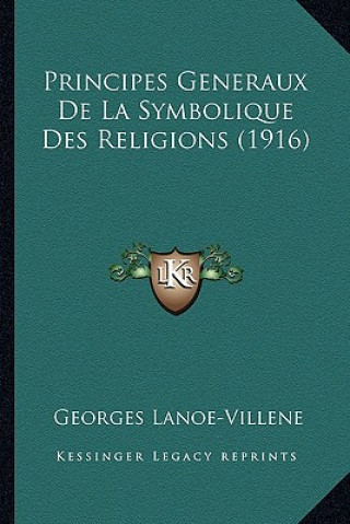 Carte Principes Generaux De La Symbolique Des Religions (1916) Georges Lanoe-Villene