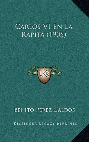 Knjiga Carlos VI En La Rapita (1905) Benito Perez Galdos