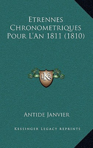 Kniha Etrennes Chronometriques Pour L'An 1811 (1810) Antide Janvier