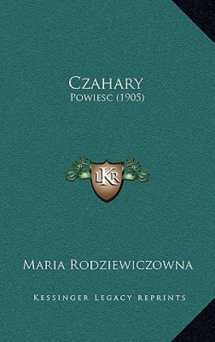 Kniha Czahary: Powiesc (1905) Maria Rodziewiczowna