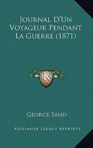 Книга Journal D'Un Voyageur Pendant La Guerre (1871) George Sand