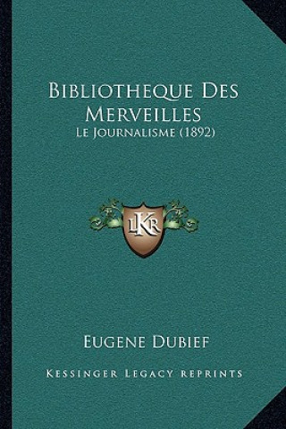 Carte Bibliotheque Des Merveilles: Le Journalisme (1892) Eugene Dubief