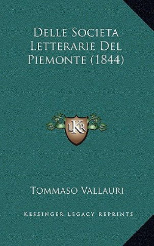 Buch Delle Societa Letterarie Del Piemonte (1844) Tommaso Vallauri