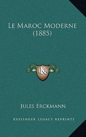 Книга Le Maroc Moderne (1885) Jules Erckmann