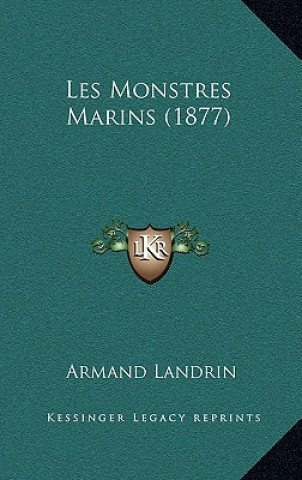 Kniha Les Monstres Marins (1877) Armand Landrin