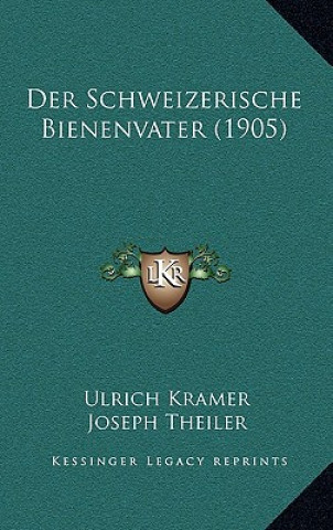 Book Der Schweizerische Bienenvater (1905) Ulrich Kramer
