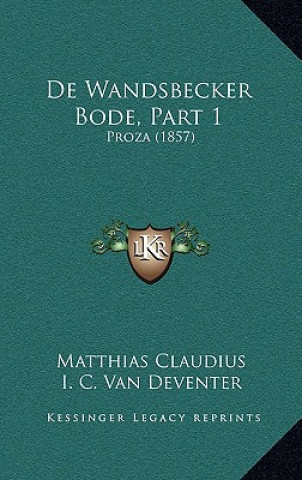 Libro De Wandsbecker Bode, Part 1: Proza (1857) Matthias Claudius