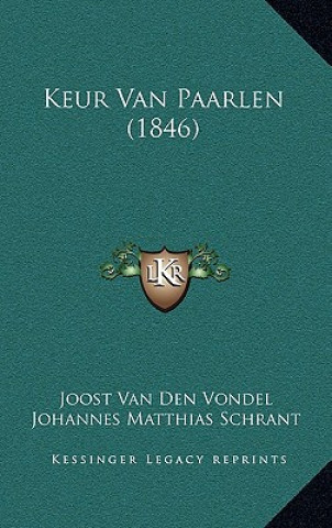 Книга Keur Van Paarlen (1846) Joost Van Den Vondel